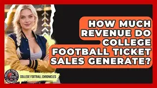 How Much Revenue Do College Football Ticket Sales Generate? - College Football Chronicles