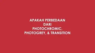 Perbedaan Lensa Transition, Photochromic, & Photogrey