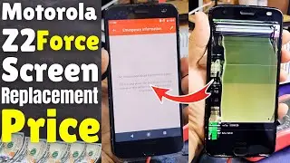Motorola Z2 Force Screen Replacement ! Moto Z2 Force Lcd Change ! Z2 Force Display Replacement Price