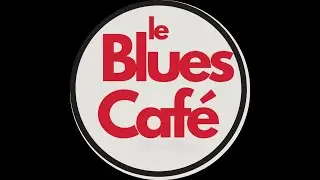 🔴 LE BLUES CAFE - MANU LANVIN - 