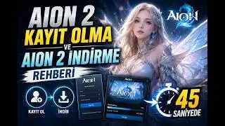 Aion 2 Kayıt Olma ve Aion 2 İndirme rehberi 45 saniyede