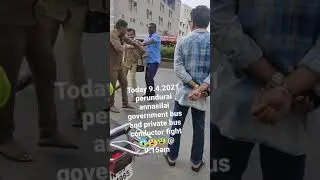 GOVERNMENT BUS CONDUCTOR VS PRIVATE BUS CONDUCTOR 😱😨😰 FIGHT AT PERUNDURAI Annasilai Roundane 9.15am.