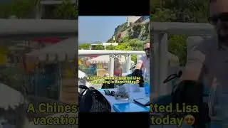 A Chinese tourist spotted Lisa vacationing in Capri today #lisa #blackpink