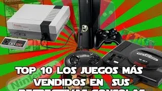 TOP 10 DE LOS JUEGOS m&aacute;s vendidos en sus respectivas consolas