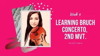 Learning Bruch Violin Concerto No.1 in G Minor: Week 4