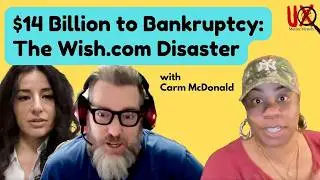 $14 Billion to Bankruptcy: The Wish.com Disaster