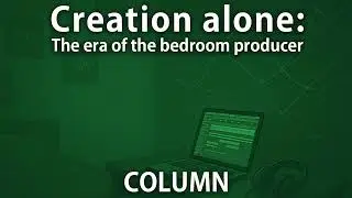 The Bedroom Producer: A History of Solitary Creation
