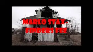 Marlo Stax -Finders Fee (Produced by maxmizacion)