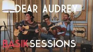Dear Audrey - Sailor Man | BASIK SESSIONS
