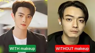 Most Handsome Chinese Actors With Makeup VS Without Makeup
