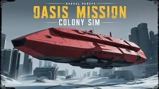 JUCAM Oasis Mission: Colony Sim Ep.1