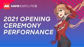 Anime Expo Lite 2021 - Opening Ceremony Performance