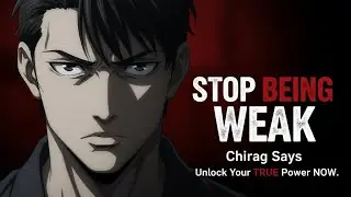STOP BEING WEAK | This One Habit Is Destroying Your Life (Brutal Truth) | 💥 Chirag Says 💥