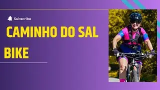 PEDAL NO CAMINHO DO SAL