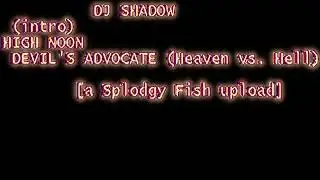 DJ Shadow - High Noon/Devil's Advocate (Heaven v. Hell - bonus beat)