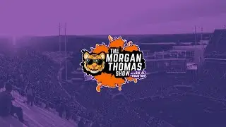 LIVE: Clemson Football talk on The Morgan Thomas Show EP115