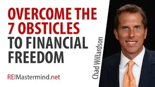 Overcome The 7 Obstacles to Financial Freedom with Chad Willardson