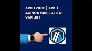 ARBITRIUM ( ARB ) AĞINDA NASIL AL SAT YAPILIR?