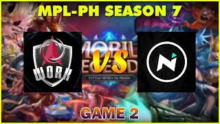 [GAME 2] WORK AUSTER FORCE VS NEXPLAY SOLID | MPL-PH SEASON 7 | W2D3
