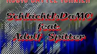 Audio Battle Turnier Schl&auml;chtIsDaMc vs. DERJ (feat. Adolf Spitter)