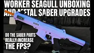 Worker Seagull Unboxing and Metal Saber Upgrades: Do the Saber Parts really increase the FPS?