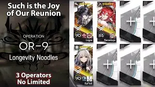[Arknights] Such is the Joy of Our Reunion | OR-9 (3 Operators, No Limited)