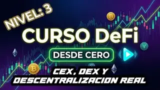 DEFI DESDE CERO | RESUMEN: DEX Vs CEX Nivel 3 del curso