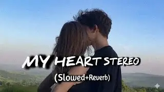 Stereo Hearts--My Heart Stereo (Slowed+Reverb)