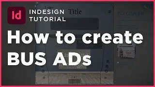 How to Create Bus back Ads in InDesign (4min)