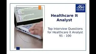 Top 10 Healthcare It Analyst Interview Questions and Answers For 2025 | Part 40