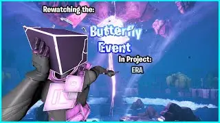 Rewatching the Fortnite Butterfly event (Project ERA)
