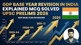 GDP Base Year Revision in India Explained | MCQ Solved UPSC PRELIMS 2026