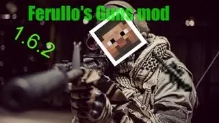 Ferullo's Guns mod for 1.6.2 - Best gun mod