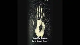 Beautiful Escape Leigh Howlett Remix