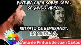 PINTURA CAPA SOBRE CAPA.  Nº 2. RETRATO DE REMBRANDT.  GRISALLA.