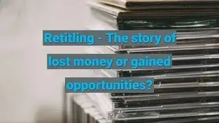 Retitling - The story of lost money or gained opportunities? | Music Library Report