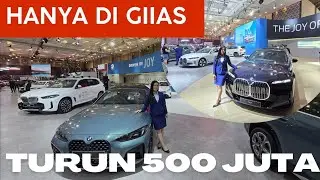 HARGA BMW MURAH TURUN 500 JUTA SELAMA PAMERAN GIIAS TAHUN 2025 BERLIMPAH PROMO MENARIK STOK 2024