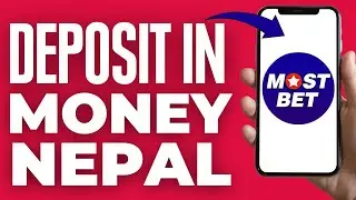 How To Deposit Money In Mostbet In Nepal (2025)