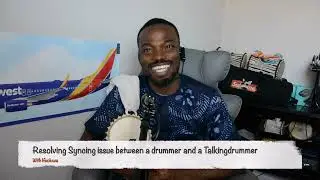How to play the Talking drum: Resolving Syncing issue between the drummer and the Talkingdrummer.