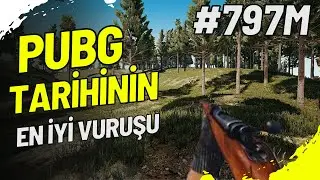 PUBG Tarihinin En İyi Vuruşu 797M | İnanılmaz!