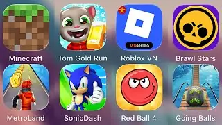 Minecraft,Red Ball 4,Roblox,Sonic Dash,Metroland,Going Balls,Brawl Stars,Tom Gold Run
