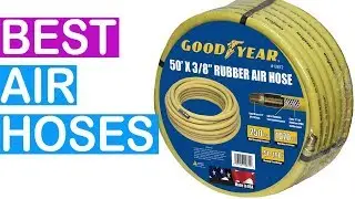 The Best Air Hoses 2019 - Top 8 Air Hoses