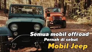 Sejarah Jeep, dan kenapa mobil offroad di sebut mobil jeep