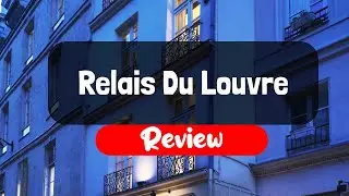Relais Du Louvre Review - Is This Paris Hotel Worth The Money?