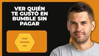 C&oacute;mo Ver Qui&eacute;n Te Dio Like en Bumble Sin Pagar (2024)