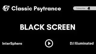 Classic Psytrance - InterSphere by DJ Illuminated | Black Screen Psytrance Mix