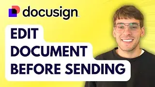 How to Edit a Docusign Document before Sending [2026 Full Guide]