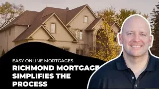 Easy Online Mortgages | Richmond Mortgage Simplifies the Process