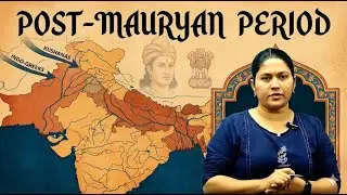 Post-Mauryan Period Explained | Political Fragmentation, Economy & Society | Ancient India UPSC
