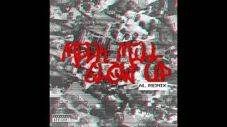 Meek Mill - Glow Up (AL Remix)